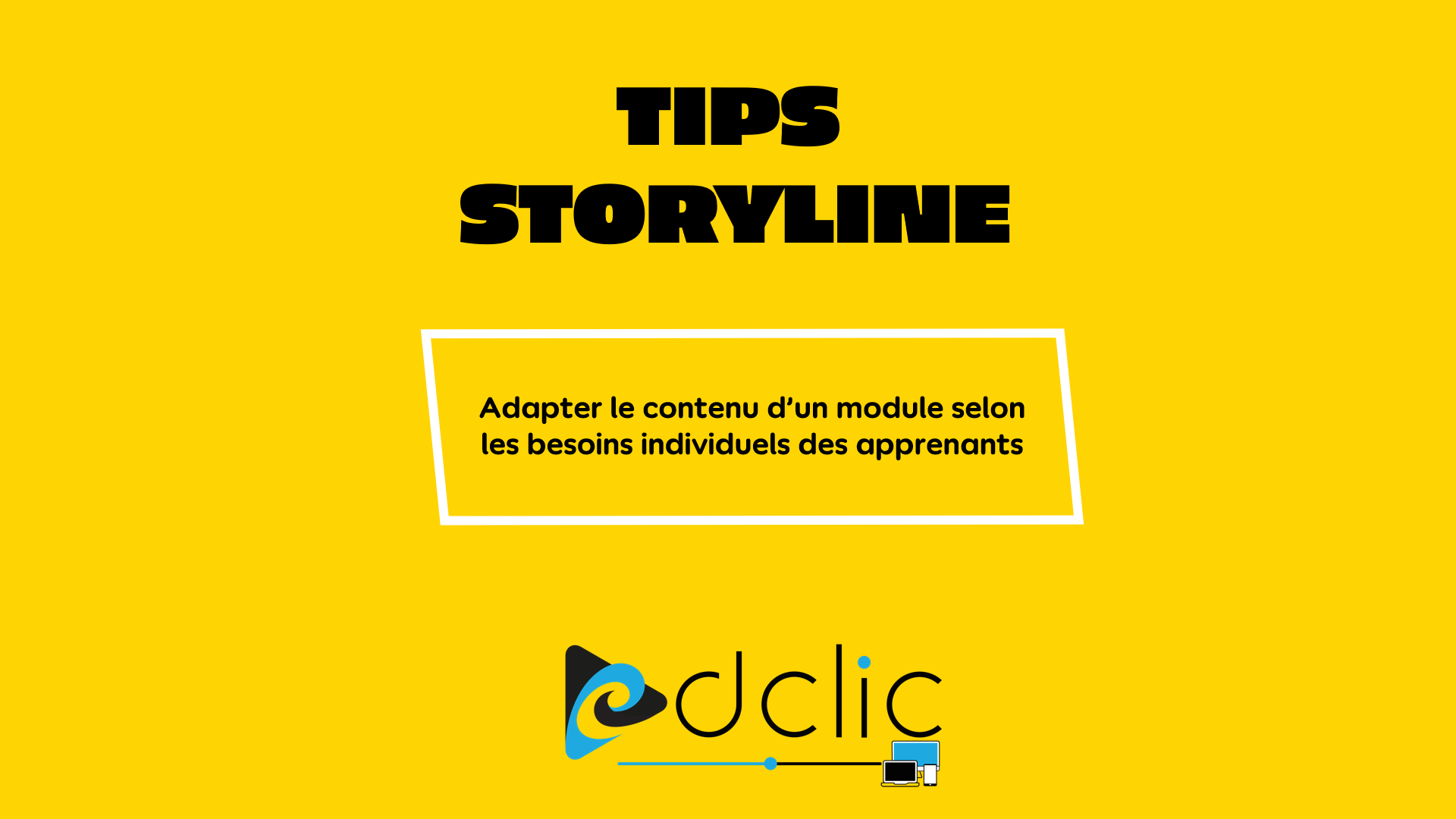 TIPS Articulate Storyline : Créer un Adaptative Learning (Apprentissage adaptatif)