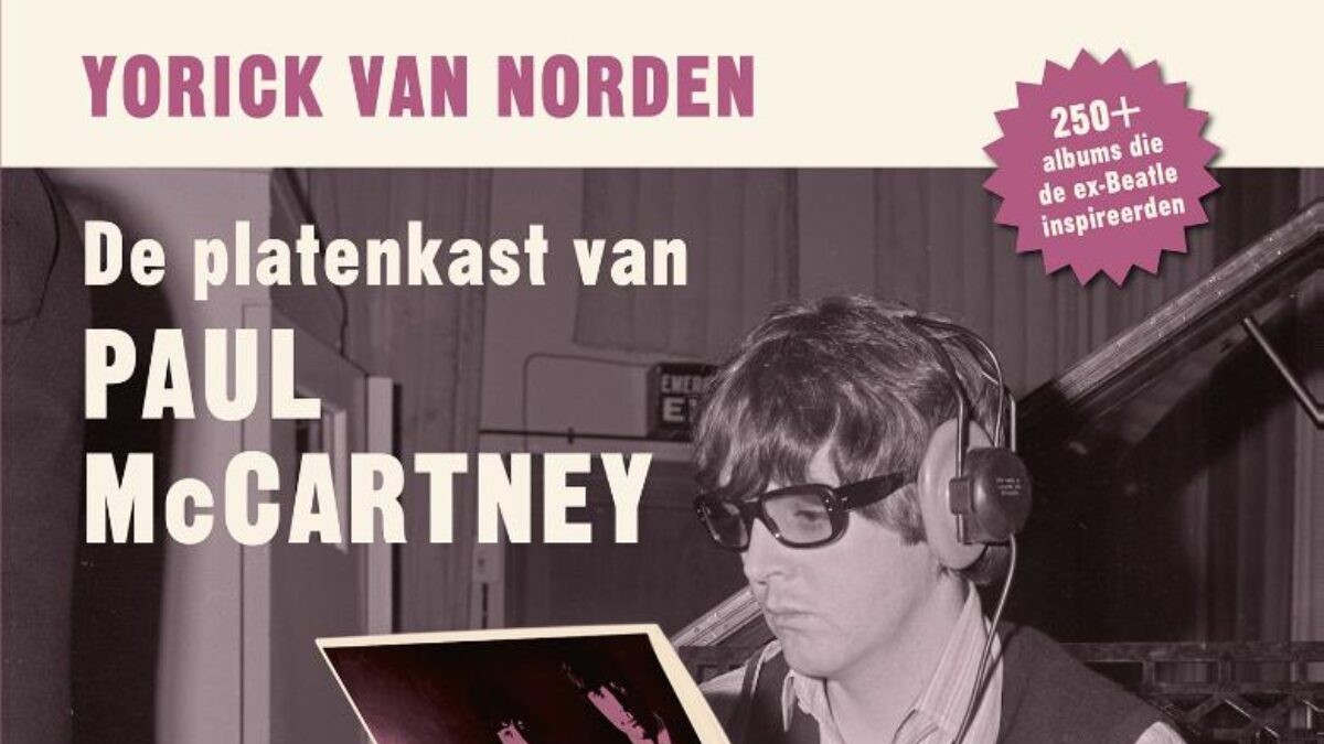 De platenkast van Paul McCartney – Yorick van Norden - Recensie