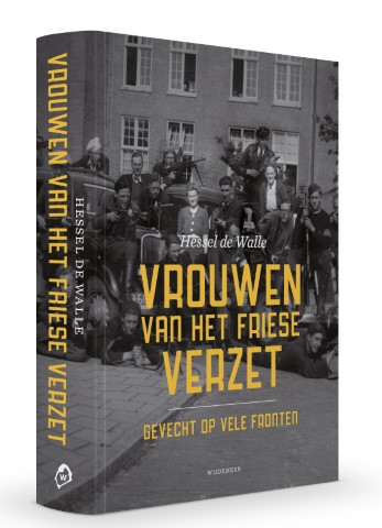 Vrouwen van het Friese verzet: gevecht op vele fronten