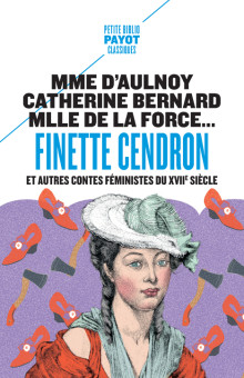 Finette Cendron et autres contes féministes du XVIIe siècle