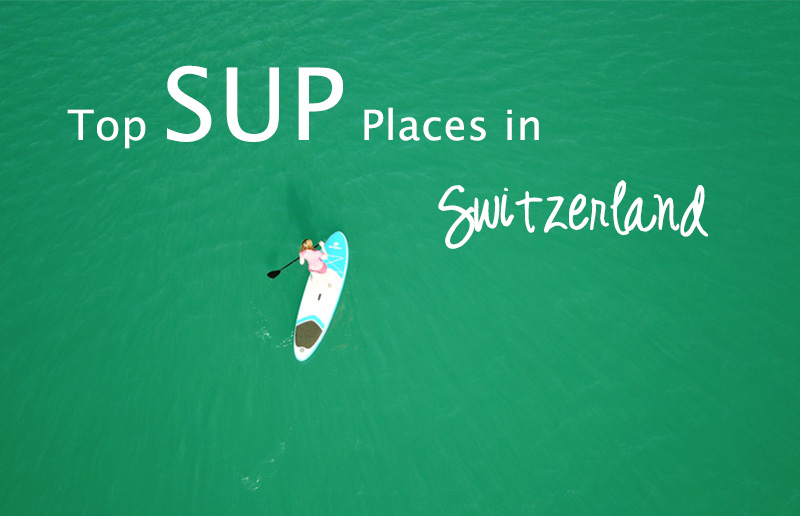 Top SUP Places in Switzerland