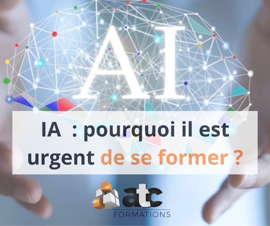 IA - pourquoi il est urgent de se former ?