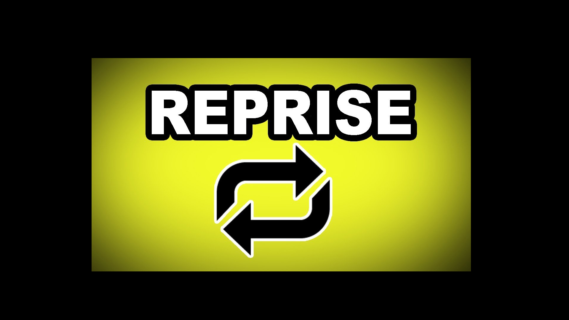 REPRISE!