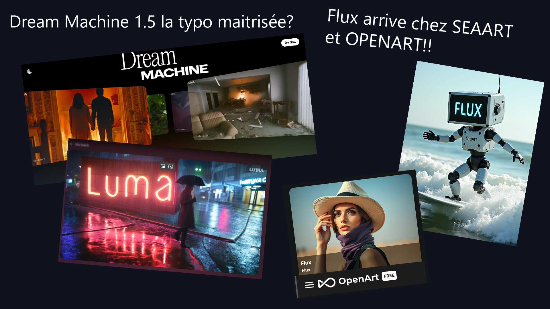 DREAM MACHINE 1.5 vidéo et typo? + FLUX débarque sur SEAART ET OPENART