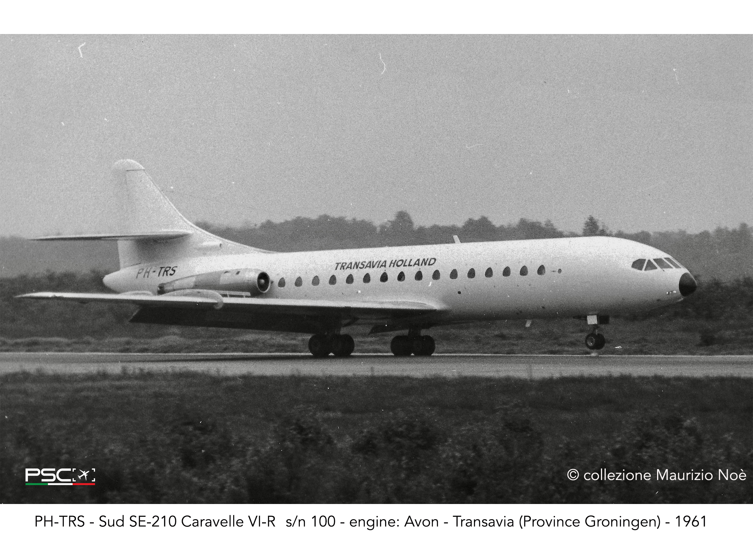 PH-TRS - Sud SE-210 Caravelle VI-R 100  Avon Transavia 1961 @ Milano Malpensa © collezione Maurizio Noè - Piti Spotter Club Verona