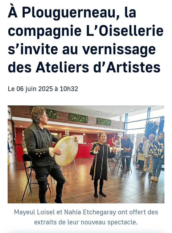 Parfois, le hasard du calendrier de l’Armorica fait bien les choses… La compagnie L’Oisellerie, de Commana, en résidence à l’Armorica du 27 au 31 mai 2025 pour peaufiner son dernier spectacle intitulé « L’iceberg », et l’équipe de salle avaient concocté une surprise pour le public présent au vernissage des Ateliers d’Artistes jeudi. « Une opportunité de croiser les talents », souligne Maryvonne Kervella, directrice de l’Armorica. Devant une centaine de personnes, Mayeul Loisel, au violon et percussions, et Nahia Etchegaray, aux textes et à la narration, ont présenté un impromptu de leur spectacle en deux extraits, traitant du rêve, du temps qui passe, de l’oubli, de la solitude mais aussi de l’amour, de la création, du partage, de la nature et de la vie tant dans sa dureté que dans sa beauté. « Pour nous, c’est une très belle occasion de présenter un petit peu d’une année de travail pendant notre résidence ici », précise Mayeul Loisel. Les deux artistes qui ont enchanté le public plouguernéen présenteront leur spectacle à Saint-Martin-des-Champs en octobre prochain. Le Télégramme 6 Juin 2025