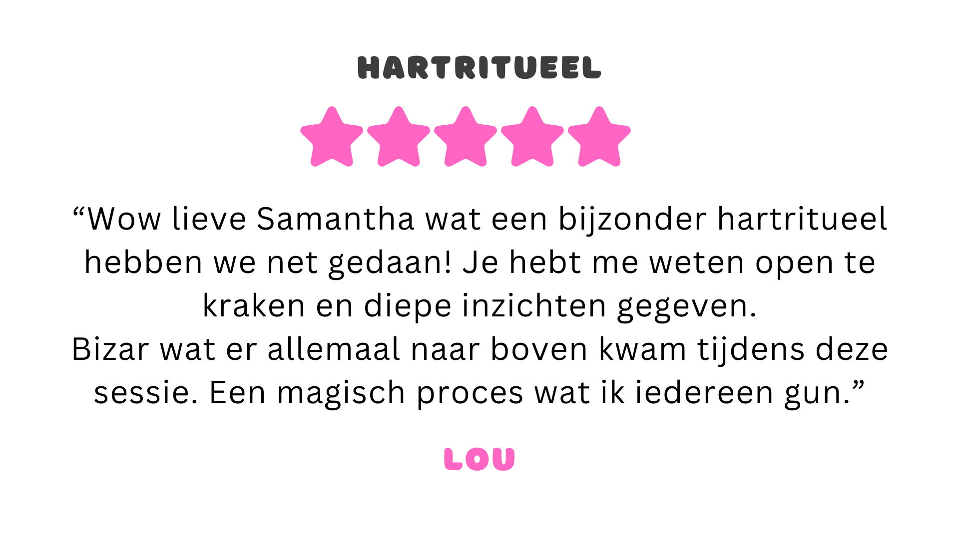 Lou, ervaarde het hartritueel als een magisch