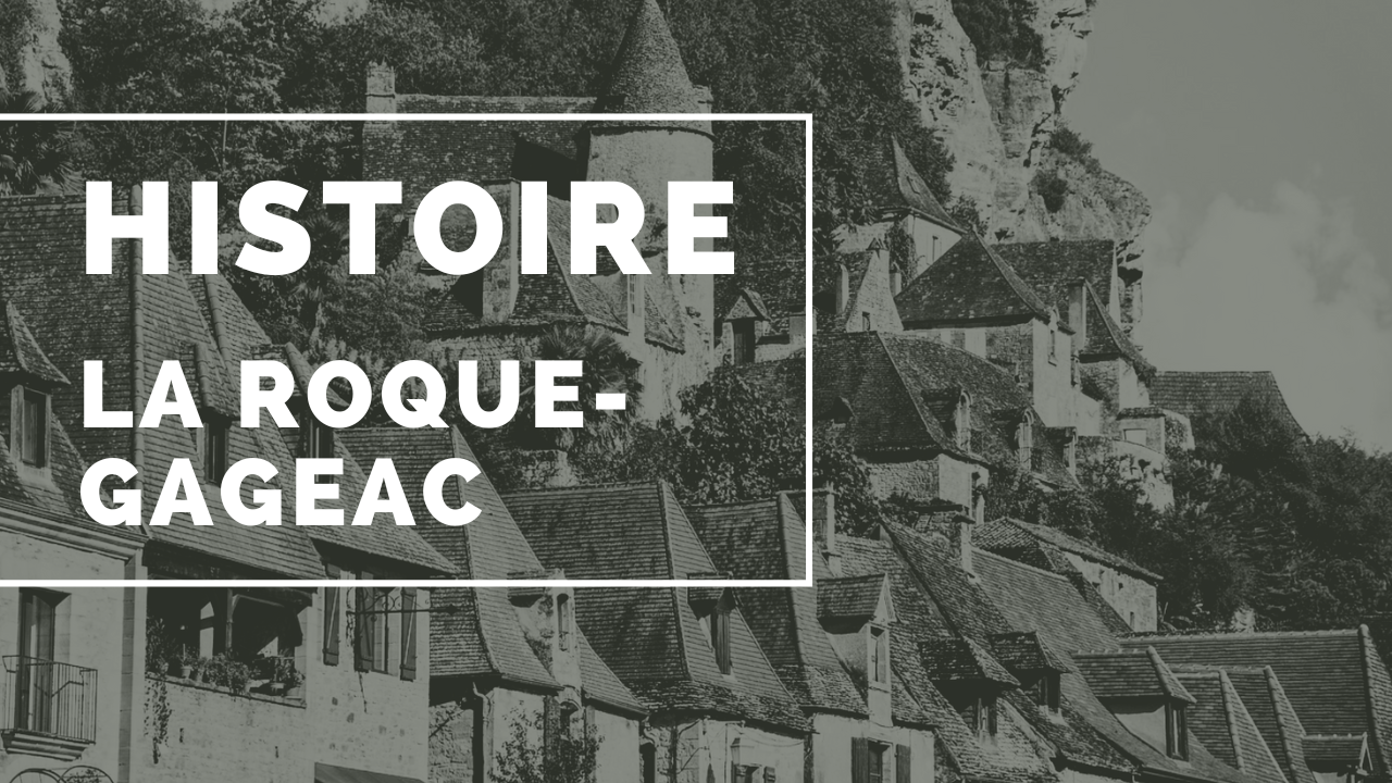 Histoire de la Roque-Gageac
