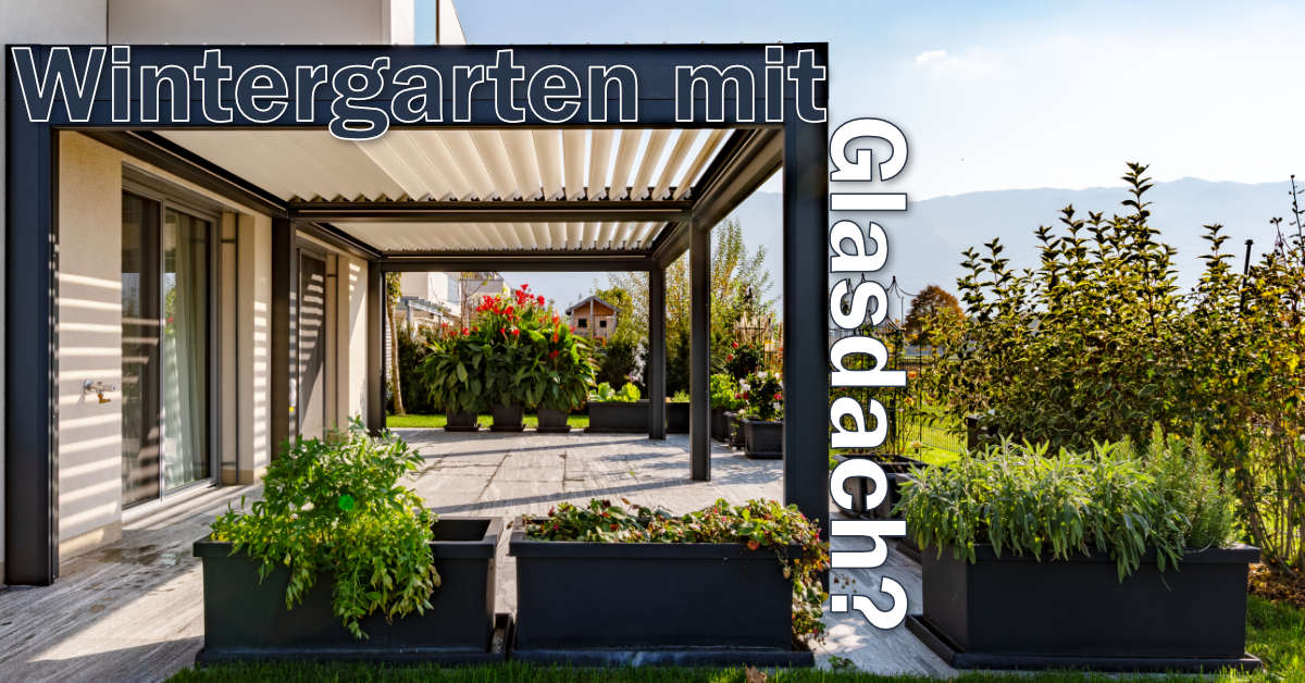 Wintergarten Mit Glasdach Sinnvoll Oder Nicht Sonnenwetter