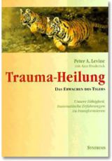 Das Buch von Peter Levine - Trauma-Heilung - Das Erwachen des Tigers