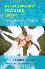 Das Buch von Laurel Parnell - Attachment focused EMDR,  Healing Relational Trauma
