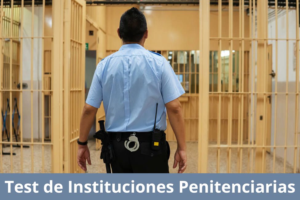 ▷ Test Ayudantes de Instituciones Penitenciarias