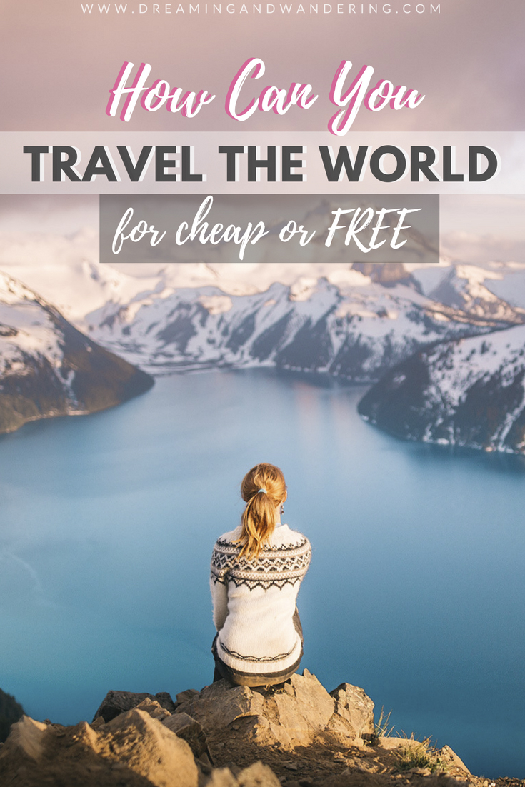 how can you travel the world for cheap (or free)