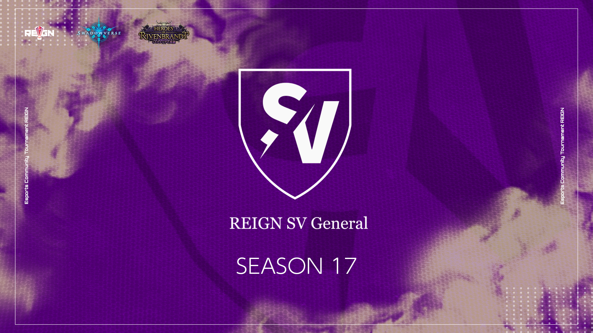 「REIGN SV General Season17」開催決定！