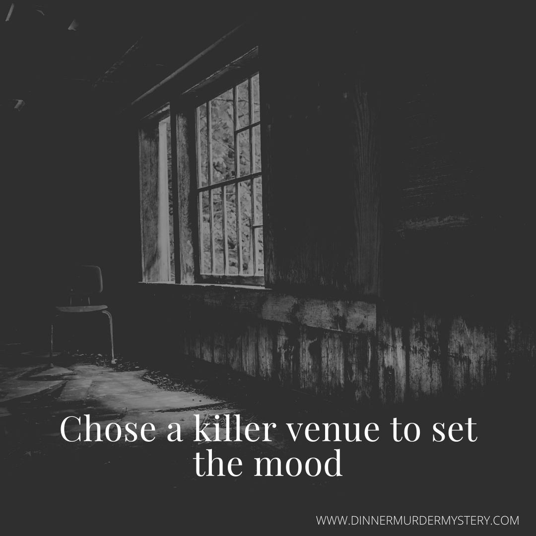 Chose a killer venue to set the mood