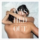 Washed Out 『Within & Without』