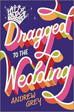 MiniReview: "Dragged to the Wedding" by Andrew Grey