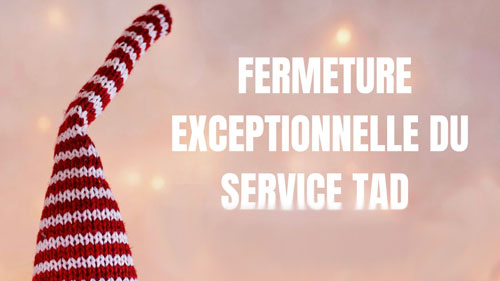 Fermeture exceptionnelle du service TAD