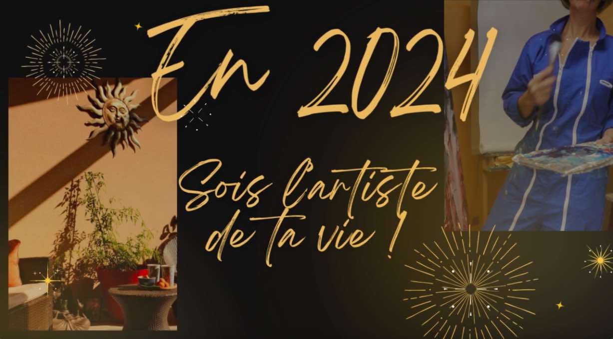 2024 SOYONS L'ARTISTE DE NOTRE VIE !