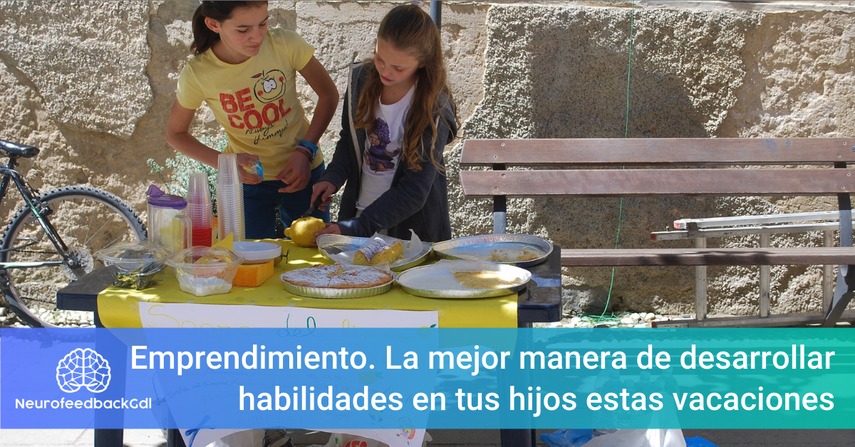 Emprendimiento. La mejor manera de desarrollar habilidades en tus hijos estas vacaciones