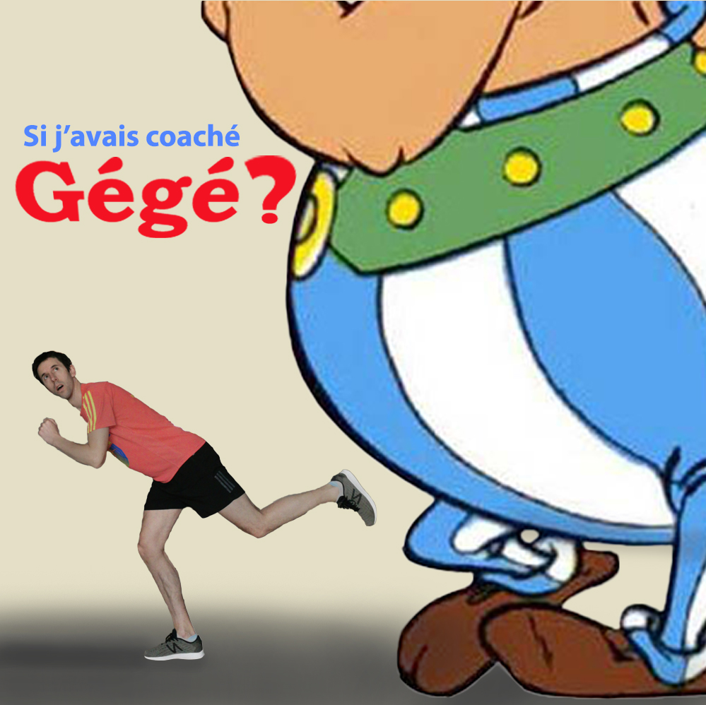 Si j'avais coaché Gégé ?