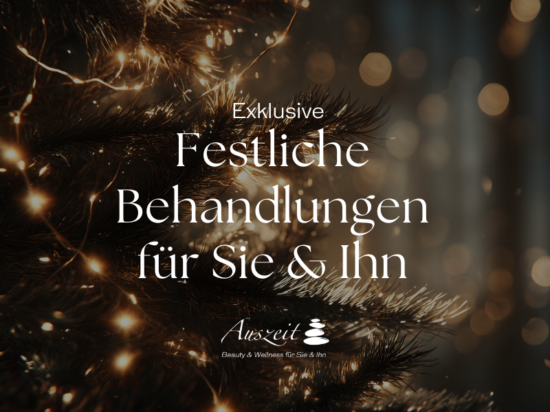 Festliche Behandlungen für Sie & Ihn