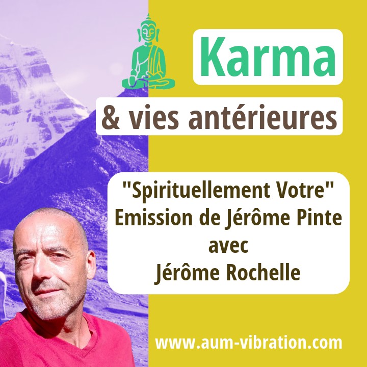 Karma & Vies Antérieures ॐ  Emission Live "Spirituellement Votre"