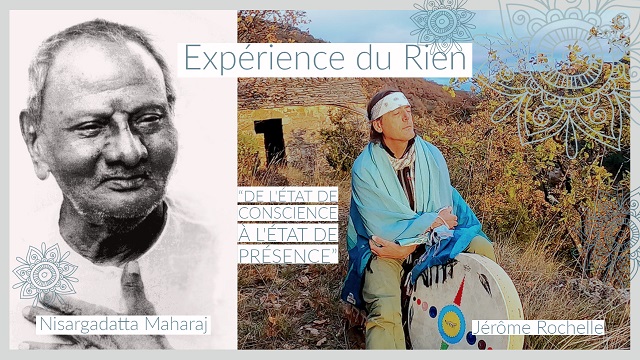 "EXPÉRIENCE DU RIEN" de Nisagardatta Maharaj ॐ De l'état de Conscience à l'état de Présence