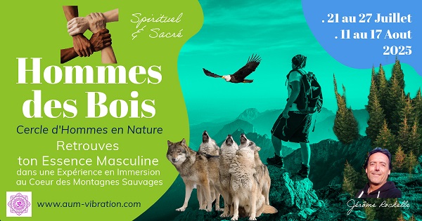 STAGE - Hommes des Bois - Cercle d'Hommes en Nature en Juillet & Aout 2025