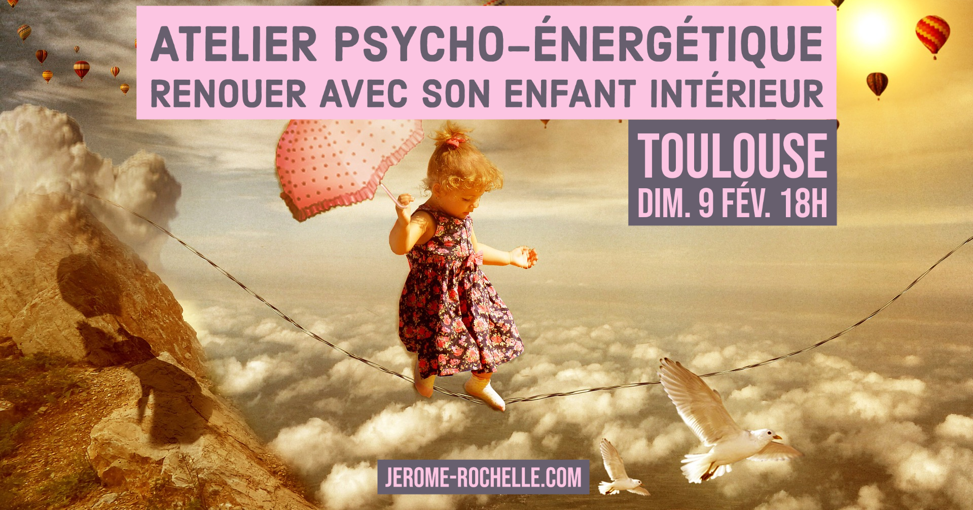 Atelier Psycho-Énergétique - Renouer avec son Enfant Intérieur & Ouvrir la Voie du Coeur - Toulouse 9 Fevrier 2020