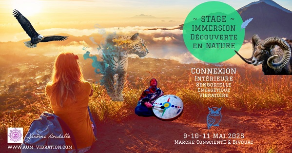 STAGE - Immersion Découverte en Nature - Connexion Intérieure - du 9-10-11 Mai 2025
