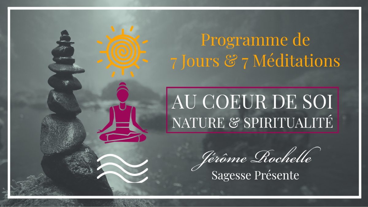 Programme en ligne de 7 Méditations en 7 Jours - Harmonisez vos chakras énergétiques avec Jérôme Rochelle