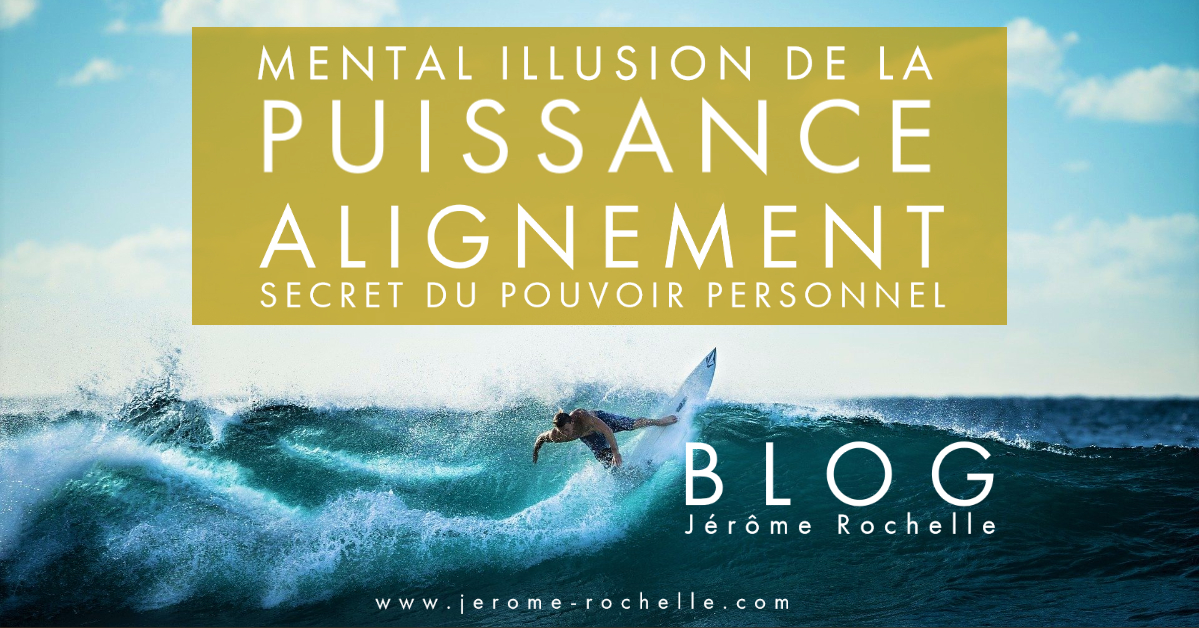 Mental Illusion de la Puissance - Alignement Secret du Pouvoir Personnel