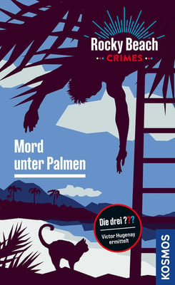 Rocky Beach Crimes - Mord unter Palmen
