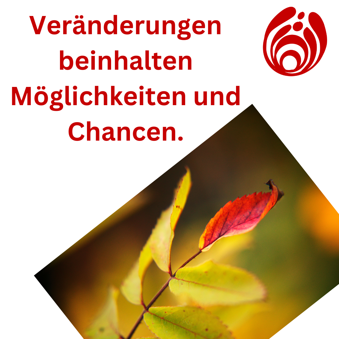 Veränderungen. Chancen. Möglichkeiten.