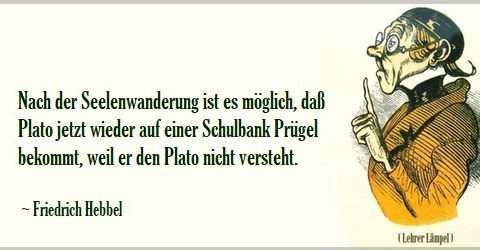 Friedrich Hebbel, Wilhelm Busch, Platon,