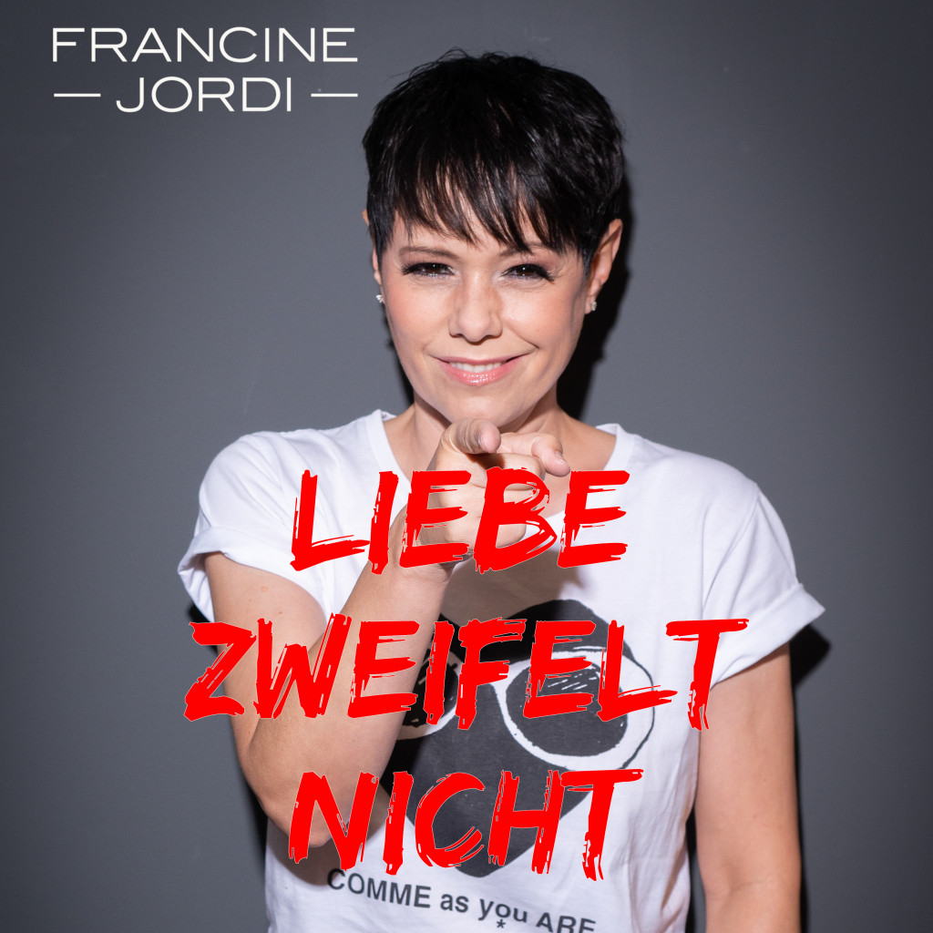 Francine Jordi - „Liebe zweifelt nicht“