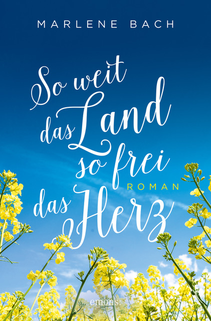 „So weit das Land, so frei das Herz“ – der neue Roman von Marlene Bach