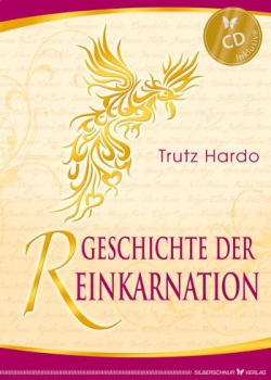 Trutz Hardo, Geschichte der Reinkarnation und CD, Reinkarnation, Rückführung, Karma