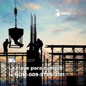 La clave para cumplir la NOM-009-STPS-2011