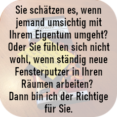 Sie schätzen es, wenn jemand umsichtig mit Ihrem Eigentum umgeht? Meixner Fensterputzer2