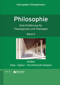 Heinzpeter Hempelmann, Einführung in die Philosophie für Theologen, Band 2: Antike II: Stoa – Epikur – Pyrrhonische Skepsis.
