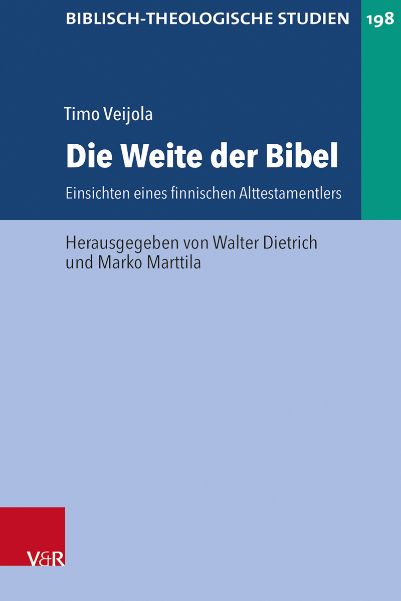Timo Veijola: Die Weite der Bibel. Einsichten eines finnischen Alttestamentlers.