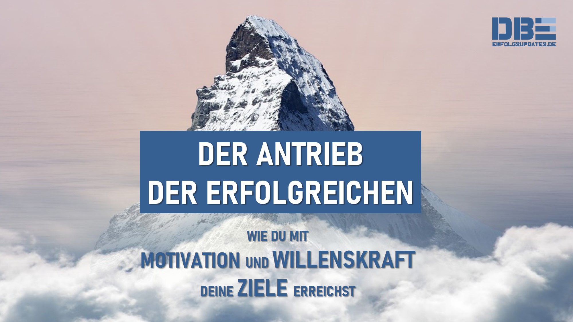 Der Antrieb der Erfolgreichen: Wie Du mit Motivation und Willenskraft Deine Ziele erreichst | DBE-Webinar von David Breuer | Erfolgsupdates.de