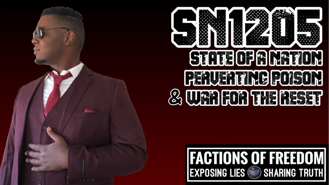 SN1205: State Of A Nation, Perverting Poison & War For The Reset ⚠️
