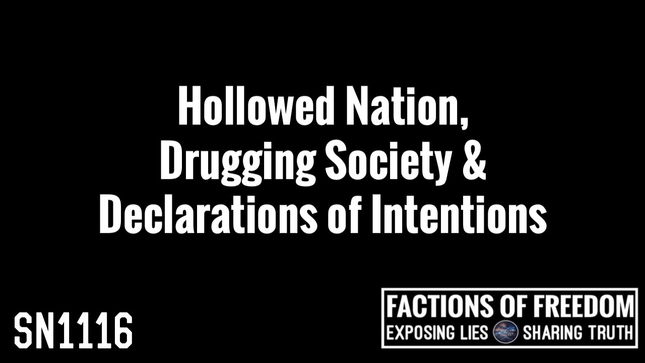 SN1116: Hollowed Nation, Drugging Society & Declarations of Intentions ⚠️