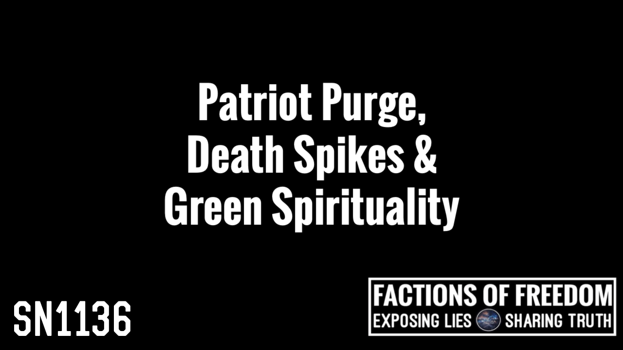 SN1136: Patriot Purge, Death Spikes & Green Spirituality ⚠️