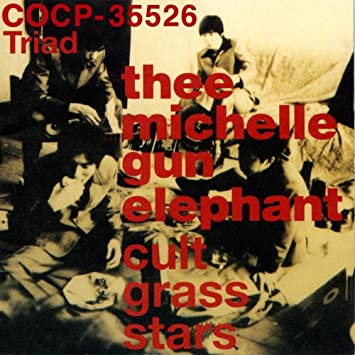 thee michelle gun elephant「cult grass stars」CDジャケ