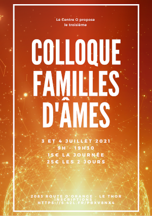 Colloque Famille d'âmes 3 - 4 juillet 2021 - proximité d'Avignon