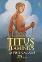 Titus Flaminius 4- La piste gauloise